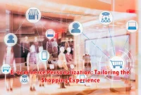 E-commerce Personalization: Tailoring the Shopping Experience