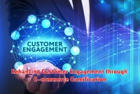 Enhancing Customer Engagement through E-commerce Gamification