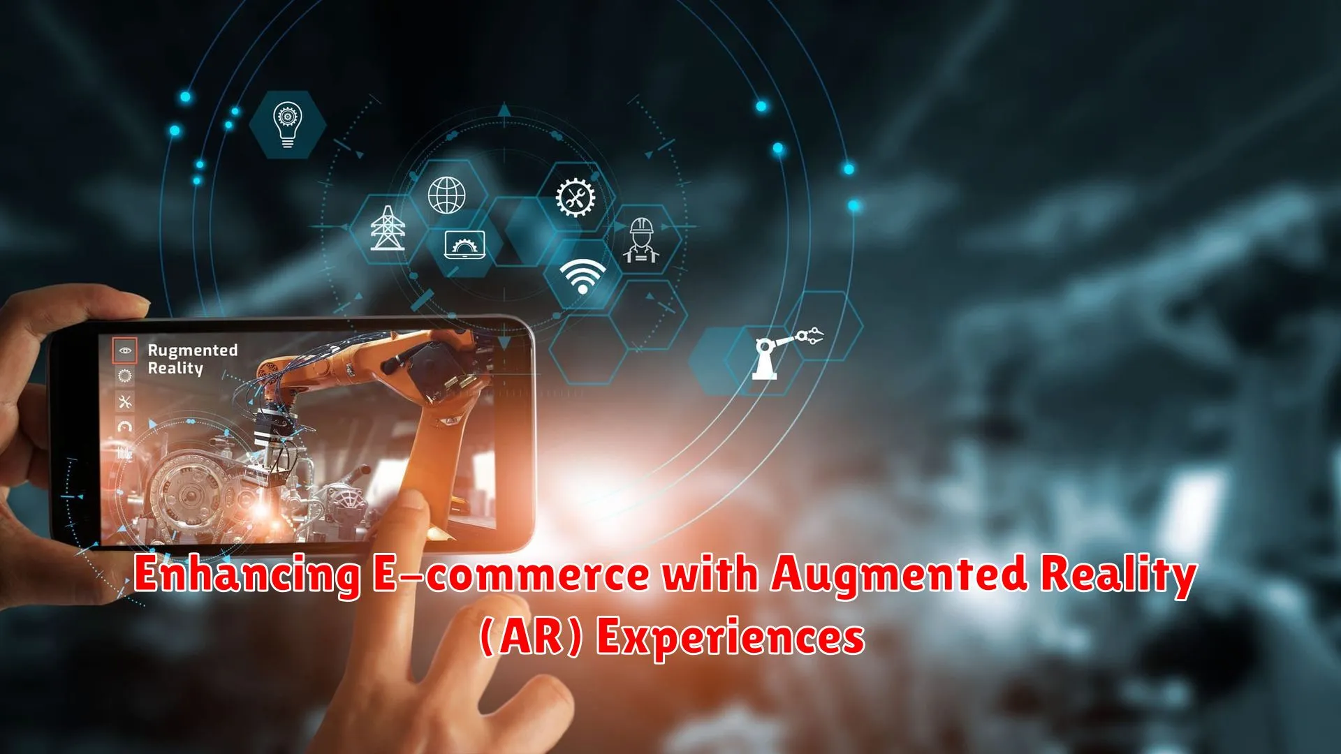 Enhancing E-commerce with Augmented Reality (AR) Experiences