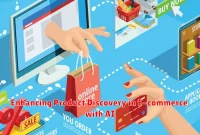 Enhancing Product Discovery in E-commerce with AI