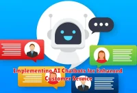 Implementing AI Chatbots for Enhanced Customer Service