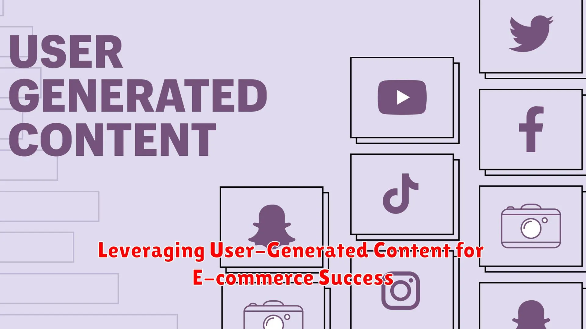 Leveraging User-Generated Content for E-commerce Success
