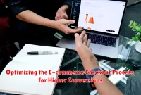 Optimizing the E-commerce Checkout Process for Higher Conversions