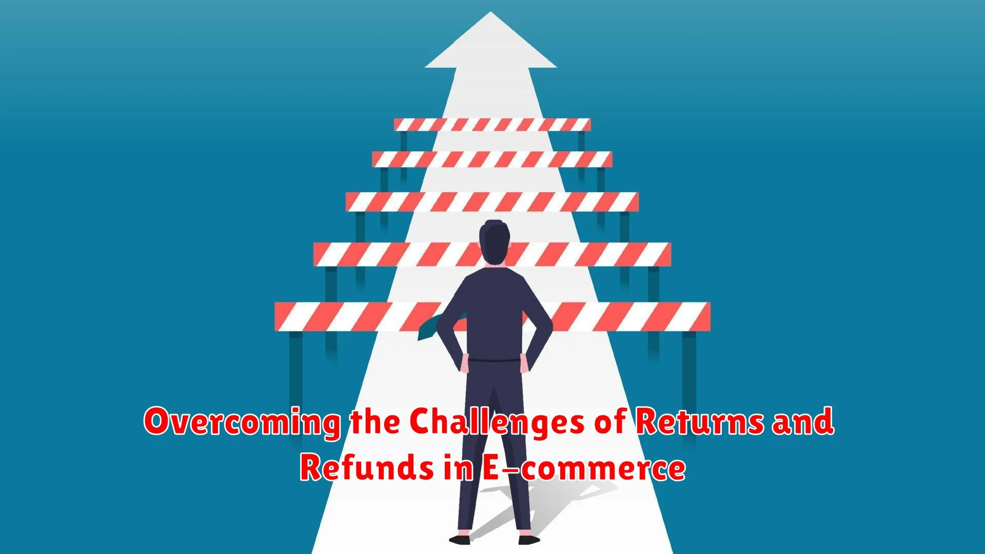Overcoming the Challenges of Returns and Refunds in E-commerce