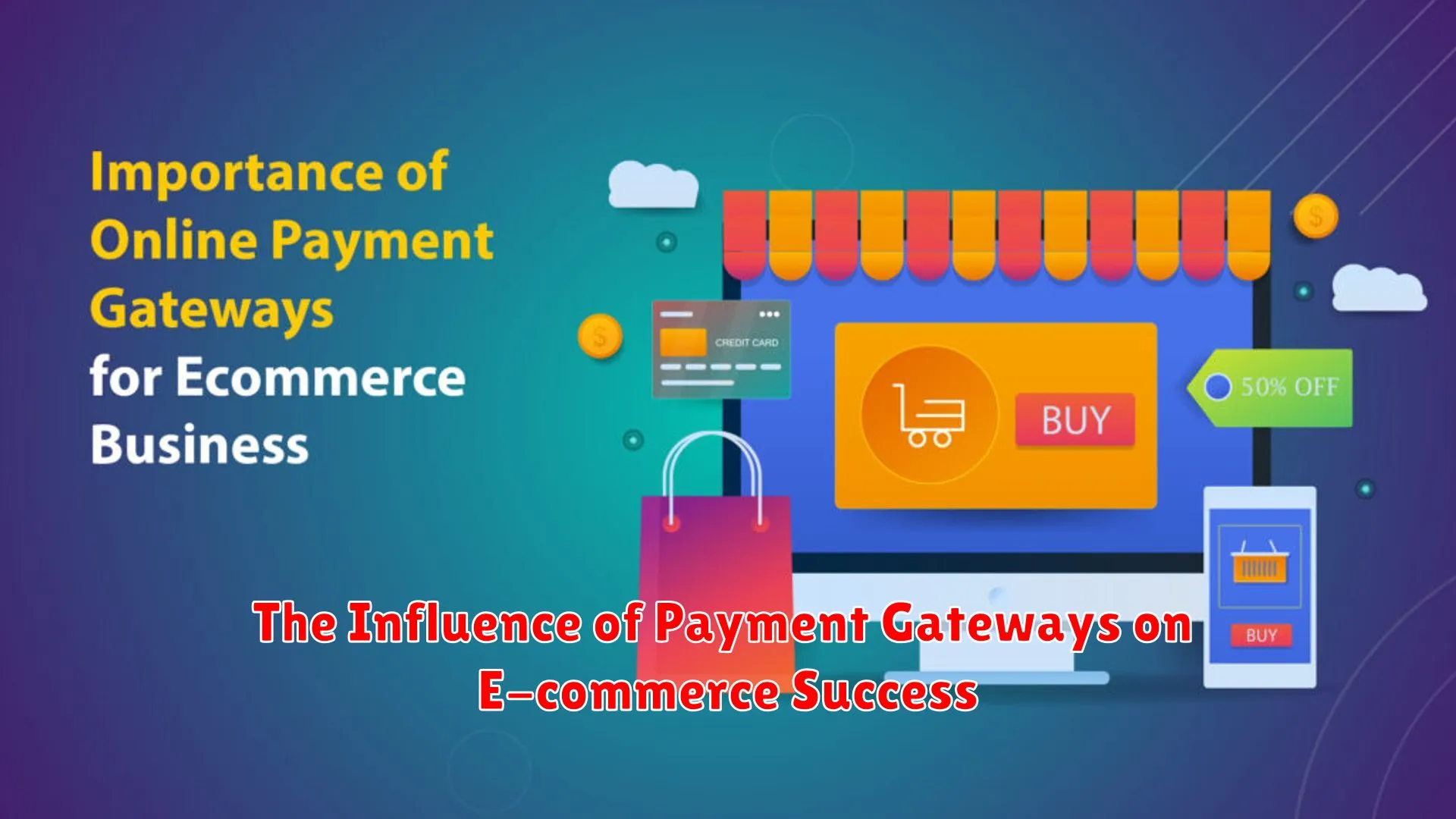 The Influence of Payment Gateways on E-commerce Success